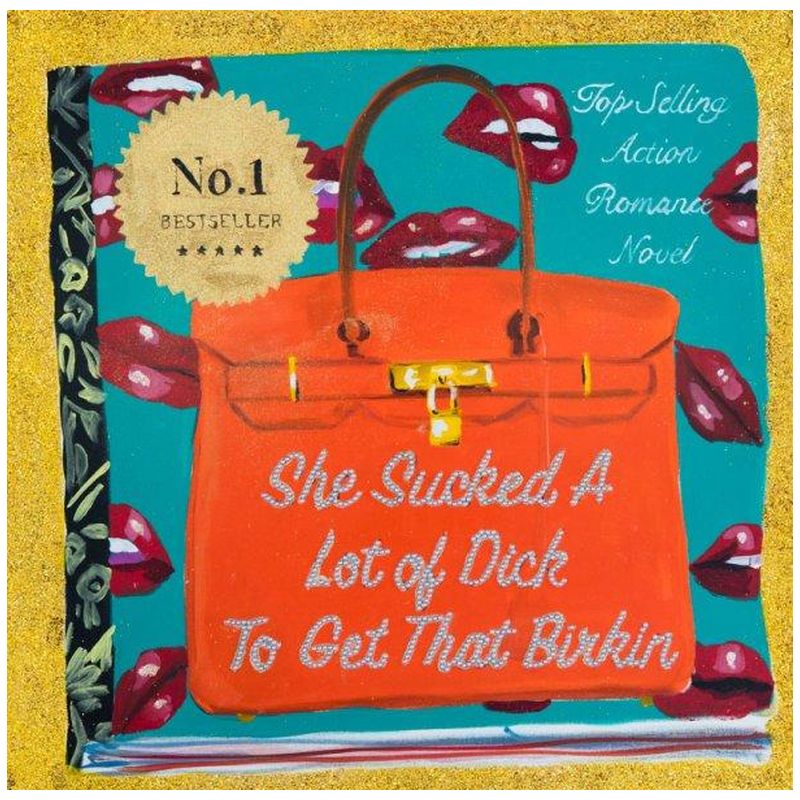 Картина “She Sucked a Lot of Dick to Get That Birkin” Мульти Картина “She Sucked a Lot of Dick to Get That Birkin” Мульти в Казани | Loft Concept