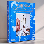 Книга New Naturalists: Inside the Homes of Creative Collectors варинант исполнения - 1 | Loft Concept в Казани